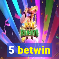 5 betwin